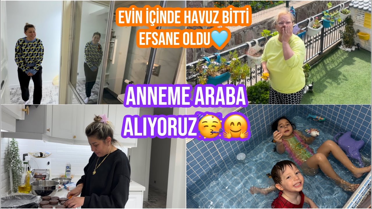 ANNEME ARABA ALIYORUZ🤗EVİN İÇİNDE HAVUZ✅EFSANE OLDU🥳ALIŞVERİŞ,TARİF, DİP KÖŞE BAYRAM TEMİZLİĞİ BİTTİ