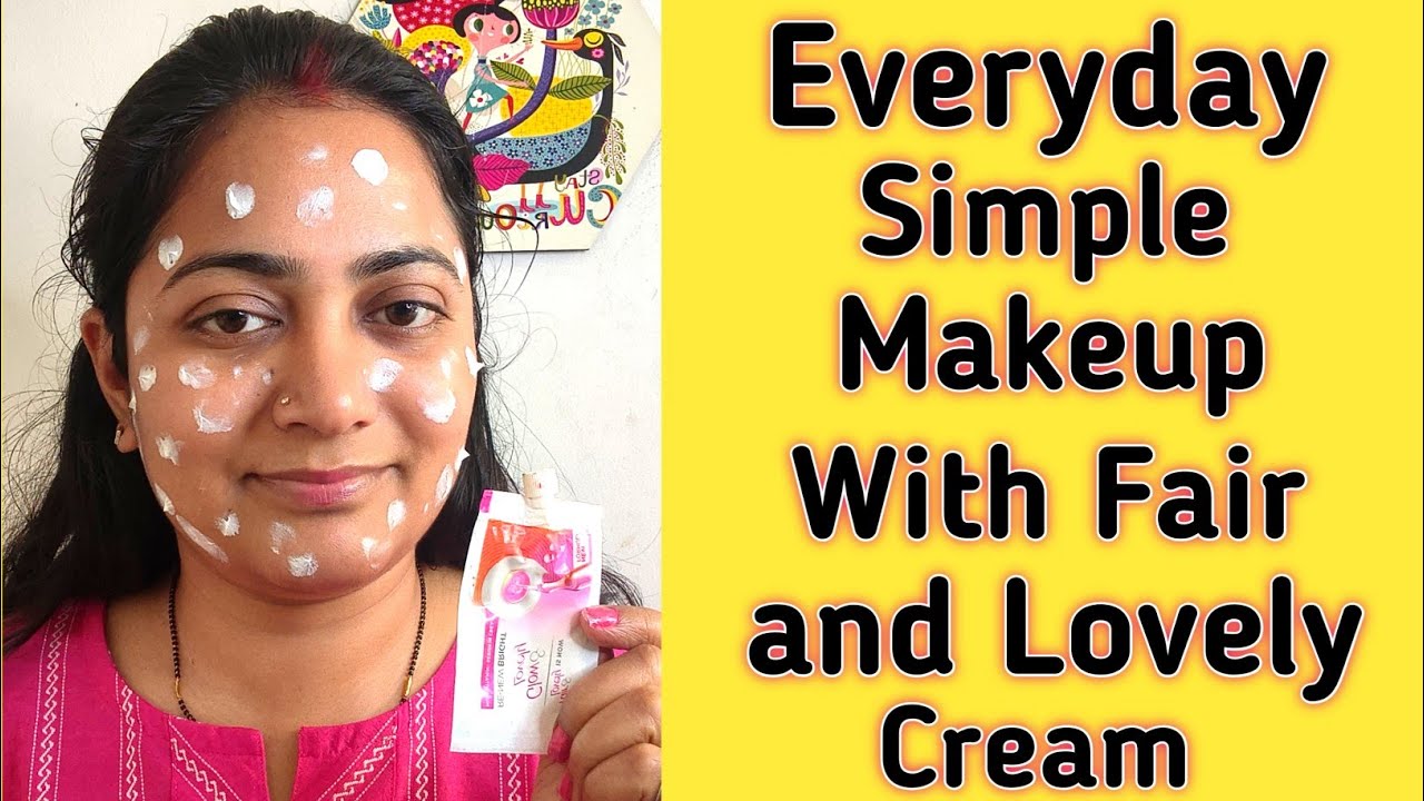 मेकअप करना बिल्कुल भी नहींआता मेकअप का सामान नहीं है तो Fair&lovely Creamसेकरें makeup| underRs-10/-
