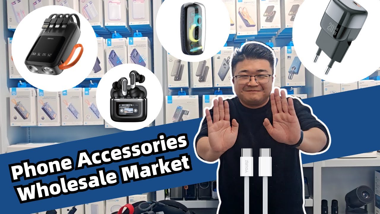 Mobile Phone Accessories Manufacturers: How to buy from China Phone Accessories Wholesale Market