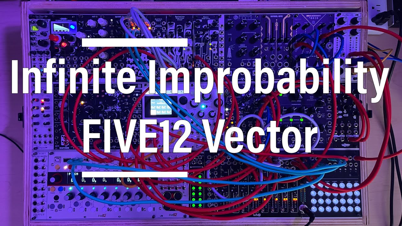Infinite Improbability | Learning the FIVE12 Vector Eurorack Sequencer (Pt. 1)