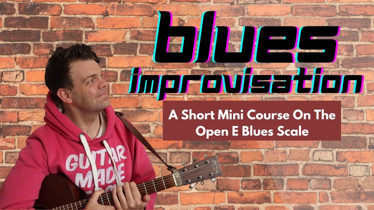 Blues Improvisation Course - Learn to improvise using the open E blues Scale (6 steps)