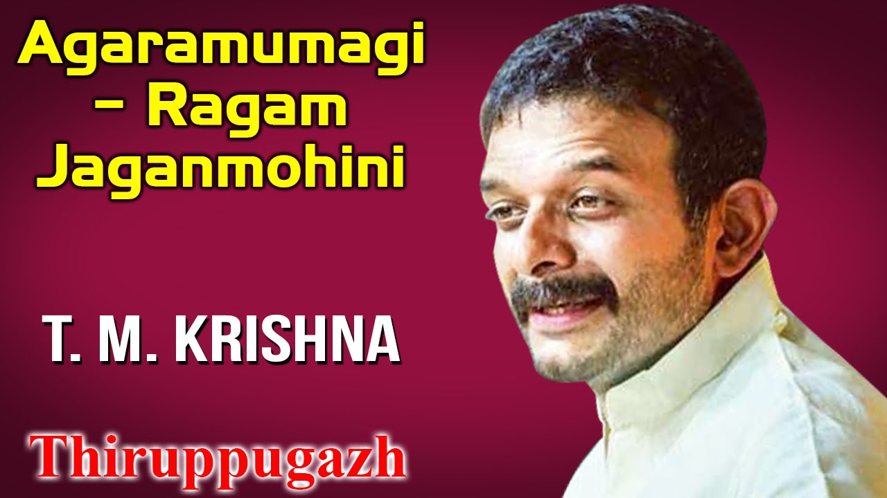 Agaramumagi – Ragam Jaganmohini | T. M. Krishna | Thiruppugazh