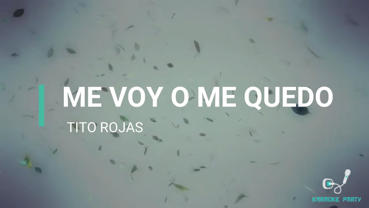 Me voy o me quedo - Tito Rojas (Karaoke)