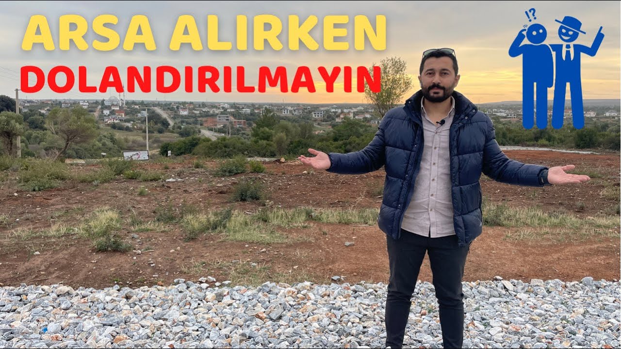 Arsa Alırken Dolandırılmayın | Arsa Alırken Dikkat Edilmesi Gerekenler