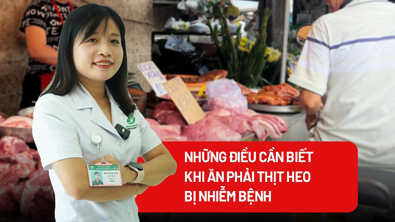 Chuyên gia cảnh báo khi ăn phải thịt heo nhiễm bệnh dịch tả lợn châu Phi - PLO