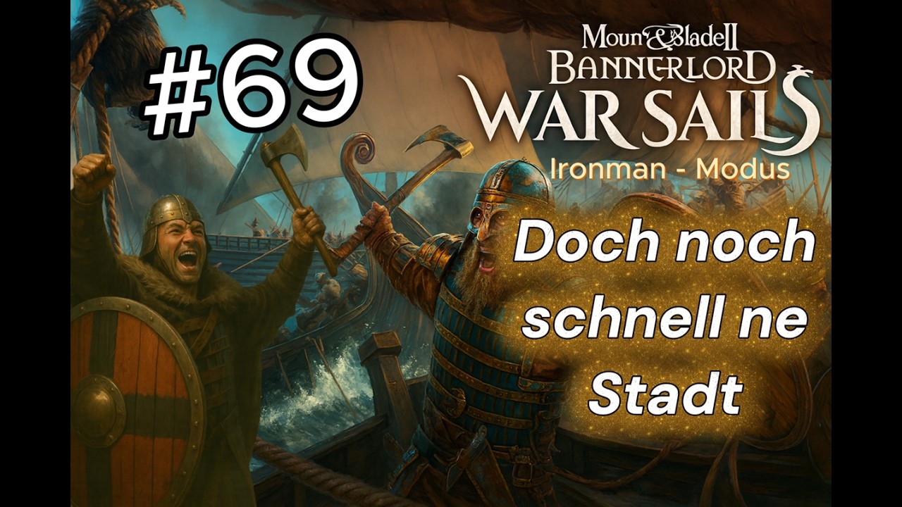 Mount & Blade 2 Bannerlord War Sails - Eine schnelle Stadt - #69 #letsplay #deutsch #ironman