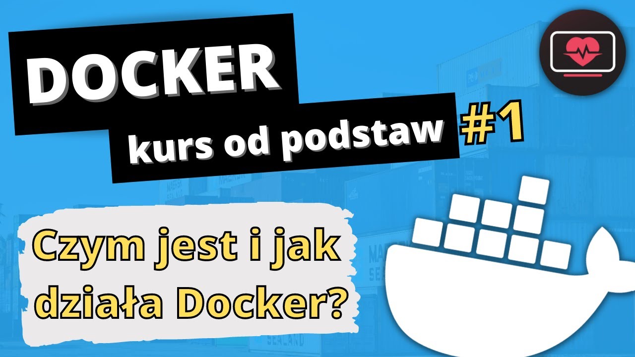 [Kurs Dockera] Czym jest Docker i jak działa? #1