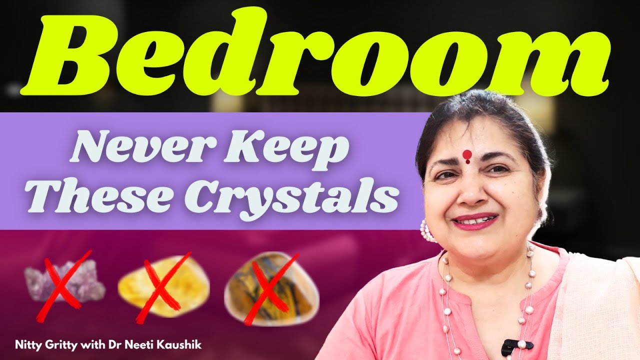 NEVER KEEP THESE CRYSTALS IN BEDROOM