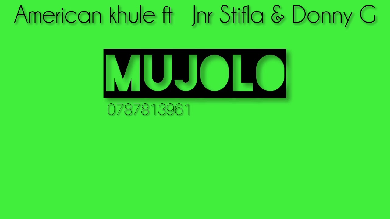 American Khule mujolo ft Jnr Stifla & Donny G pro by trixx 