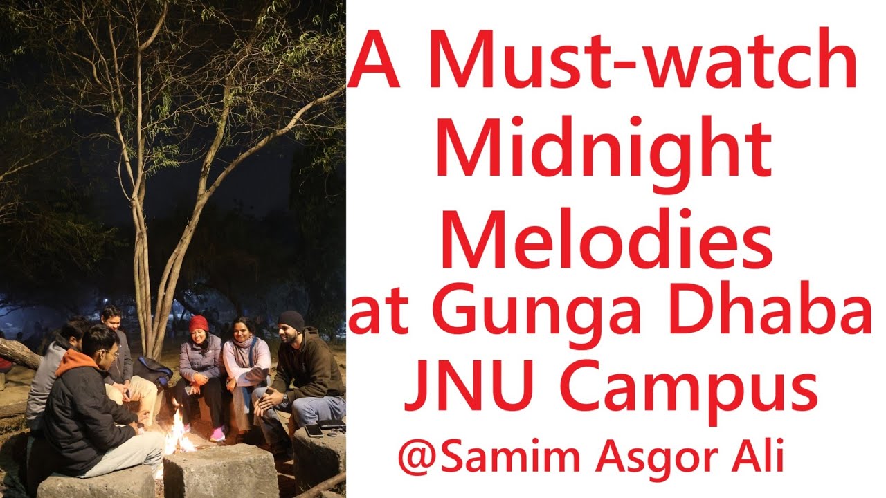 A Must Watch Midnight Melodies at Gunga Dhaba JNU Campus 