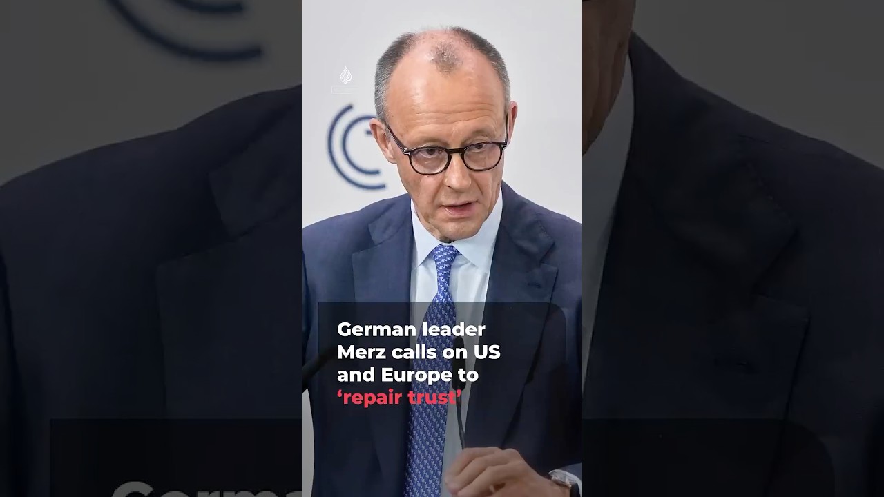 German leader Merz calls on US and Europe to &lsquo;repair trust&rsquo; | AJ #shorts