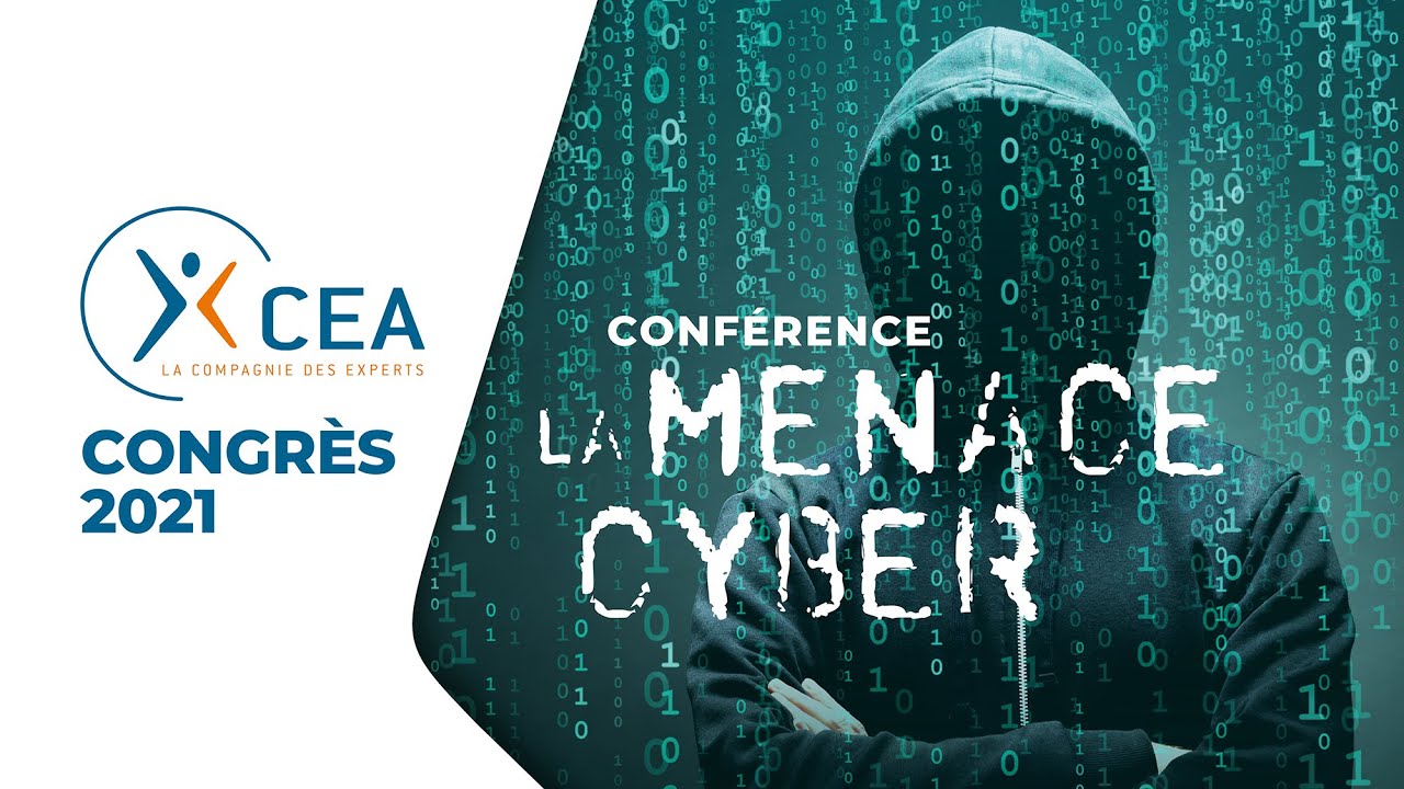 CEA congrès 2021 : Conférence la menace Cyber