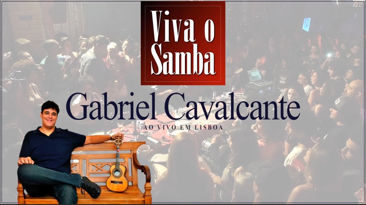 Gabriel Cavalcante ♫VIVA O SAMBA♫ Lisboa