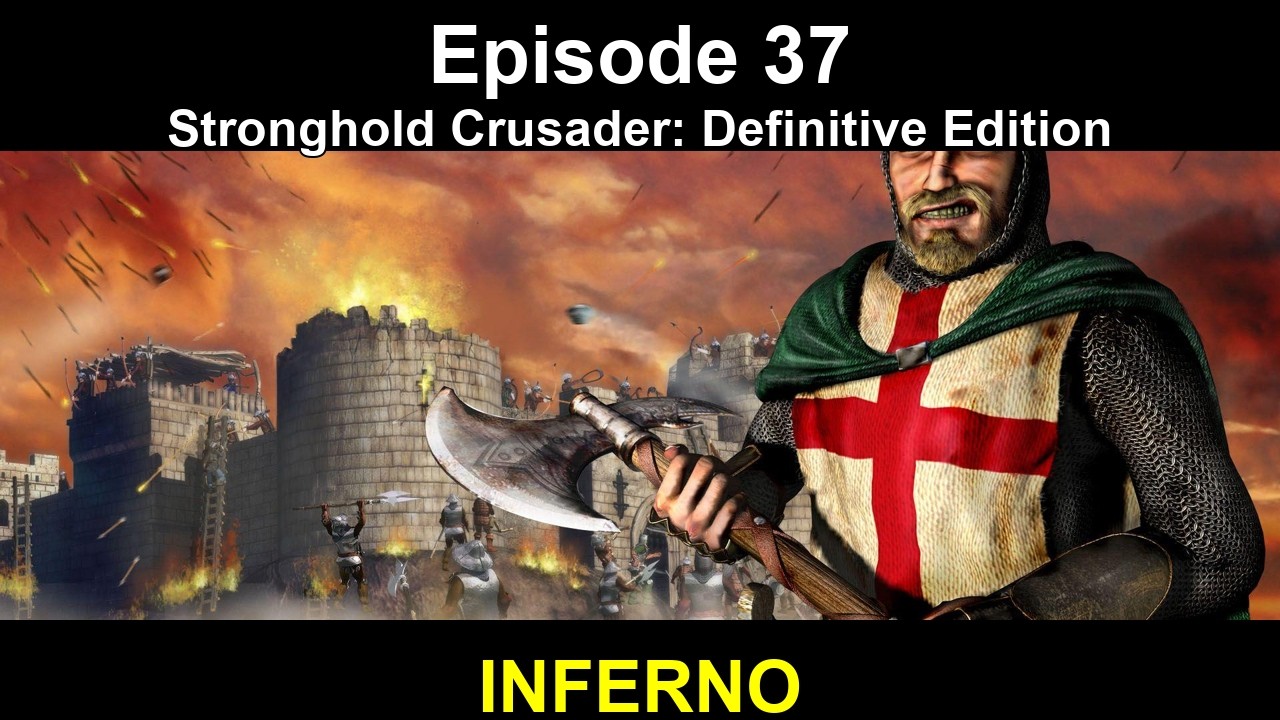 Stronghold Crusader: Definitive Edition – Episode 37