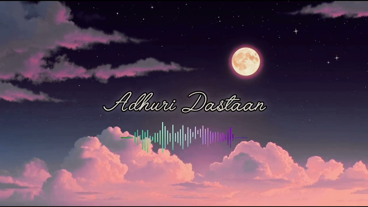 Adhuri Dastaan - Hindi Song