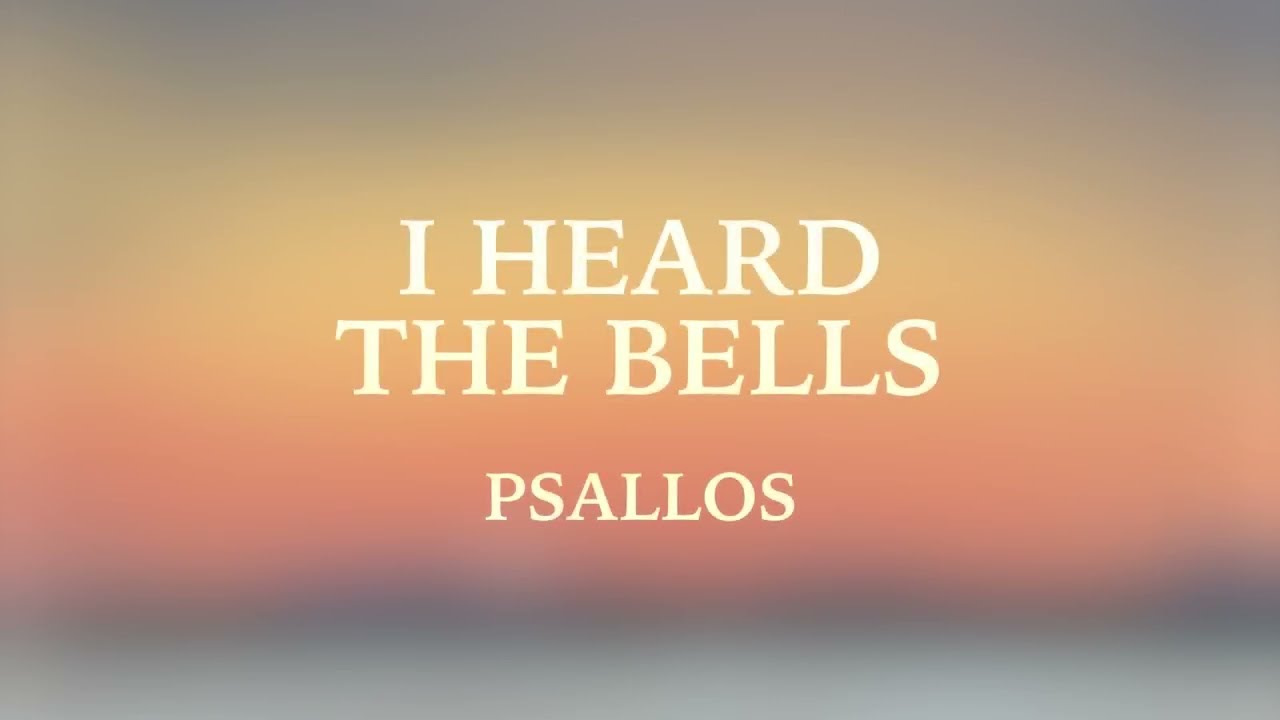 Psallos - I Heard the Bells