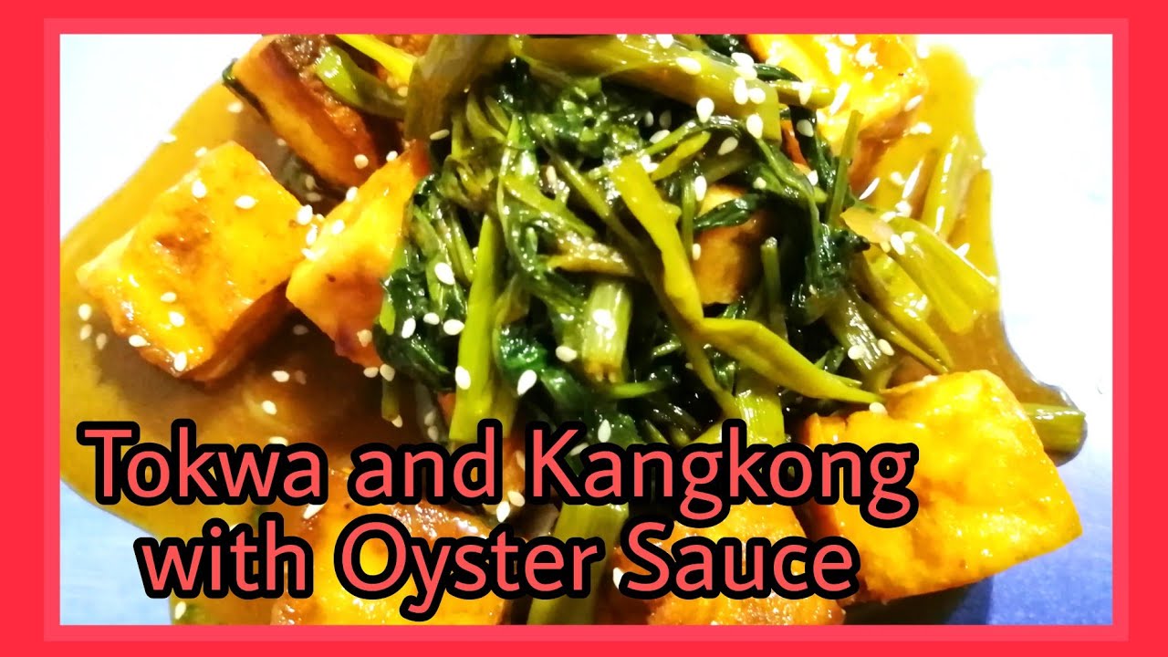 Tokwa and Kangkong with Oyster Sauce