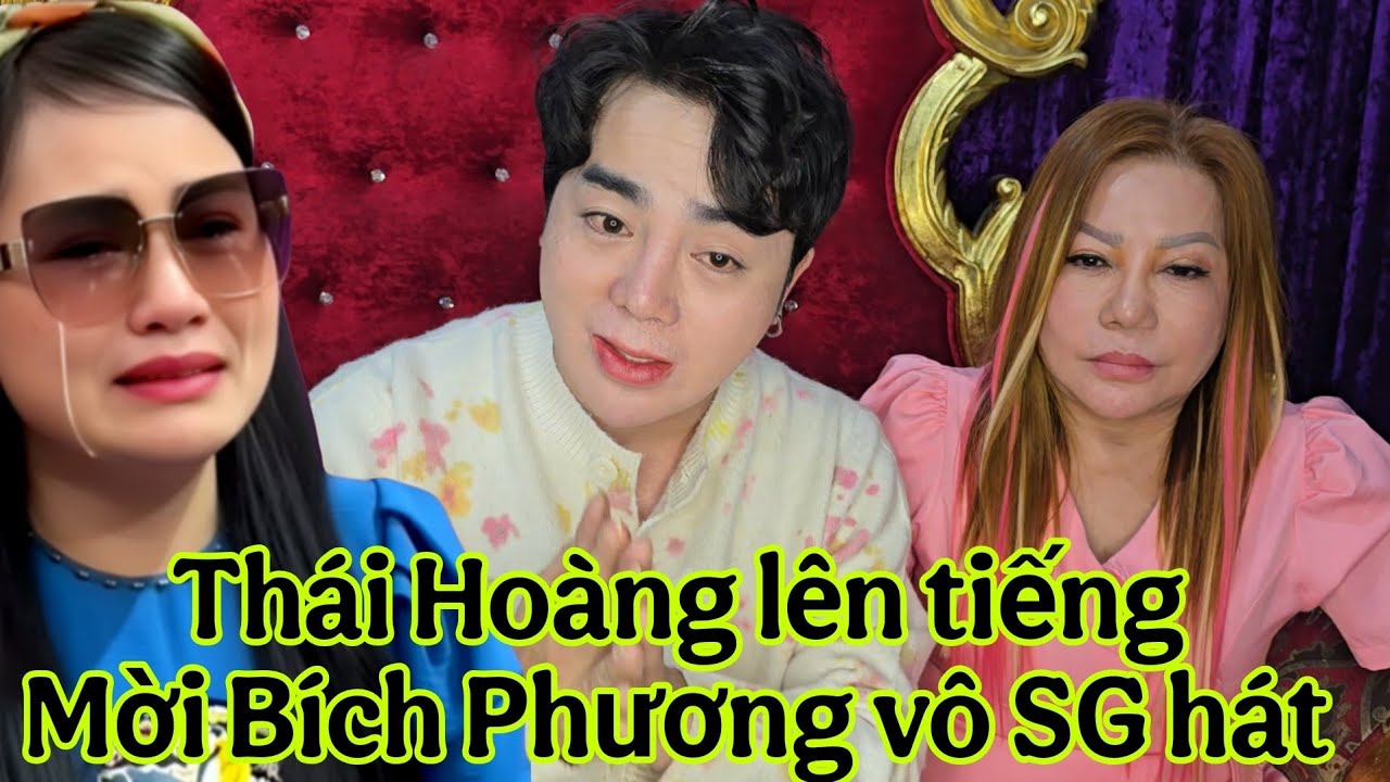 NÓNG: Thái Hoàng lên tiếng MỜI Bích Phương vô SG hát cùng Xuân Hòa, Sự Thật nghe sẽ rõ ?