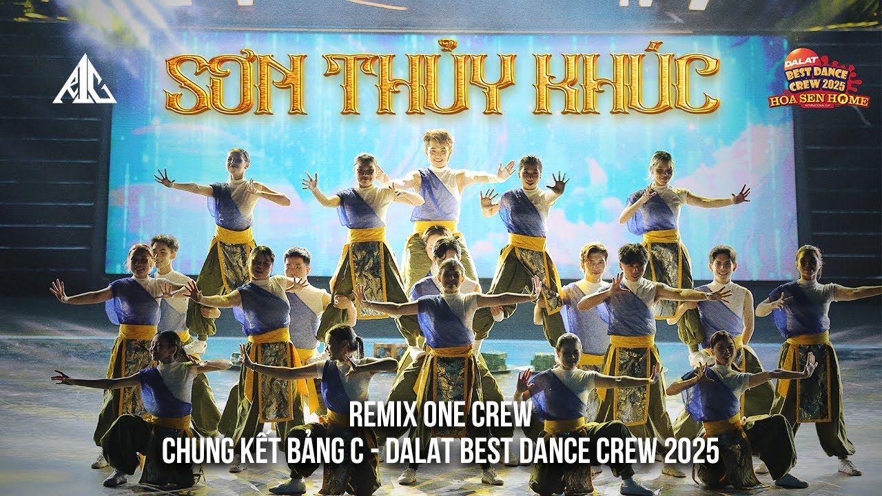 SƠN THỦY KHÚC | REMIX ONE CREW X CHUNG KẾT BẢNG C DALAT BEST DANCE CREW 2025