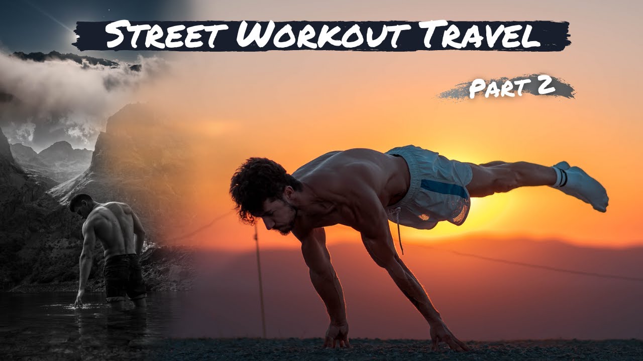 Roadtrip X Street workout - Mountains [PART 2]