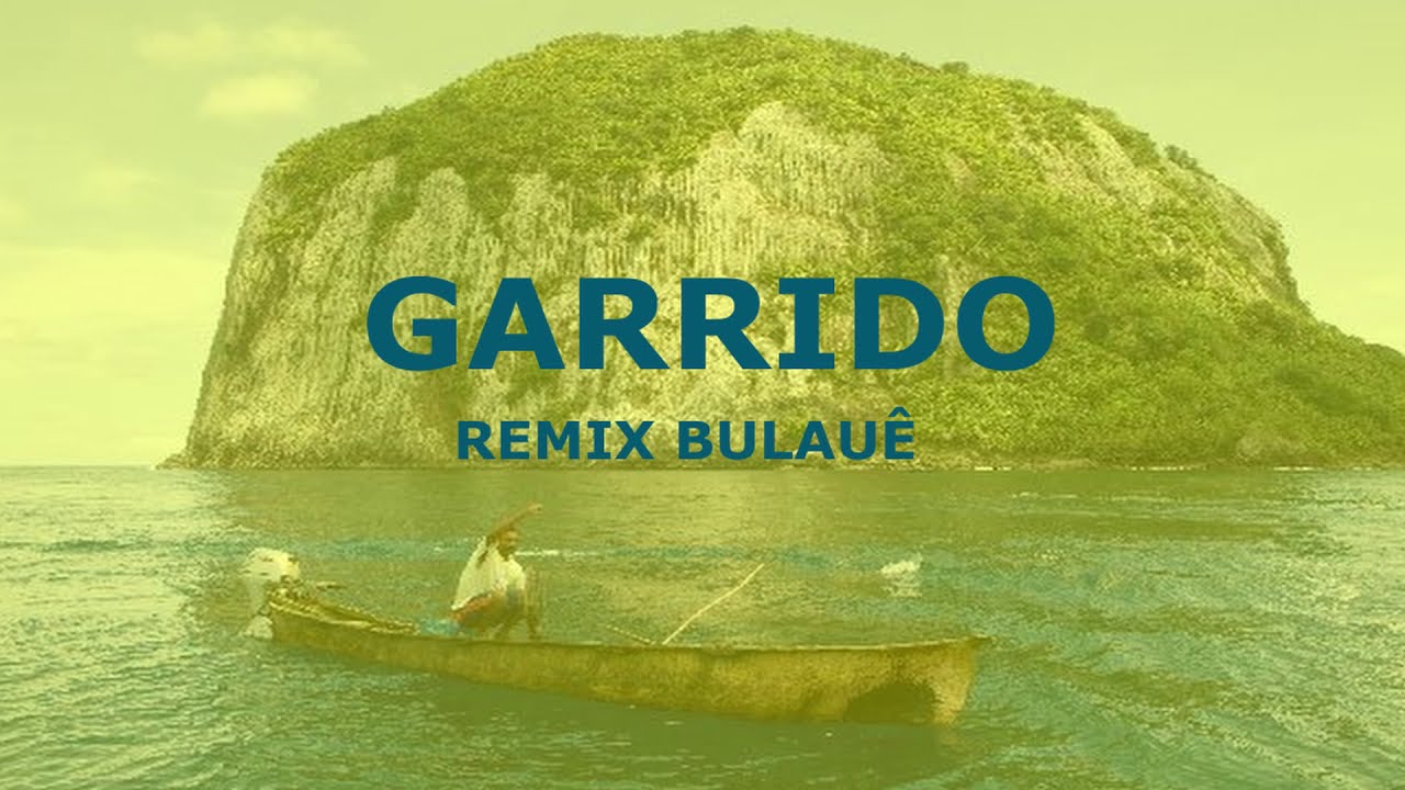 Garrido - remix bulauê #MusicasSTP