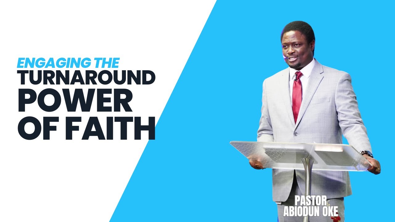ENGAGING THE TURNAROUND POWER OF FAITH || WCIOTTAWA || PASTOR ABIODUN OKE