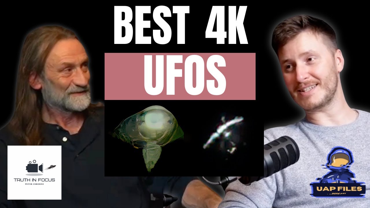Clearest 4K UFO/UAP Footage!? | UAP Files Podcast S3E56 | Peter Osborne
