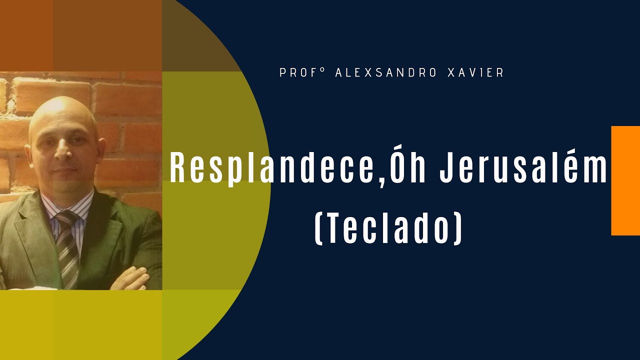 Resplandece, Ó Jerusalém (Teclado)