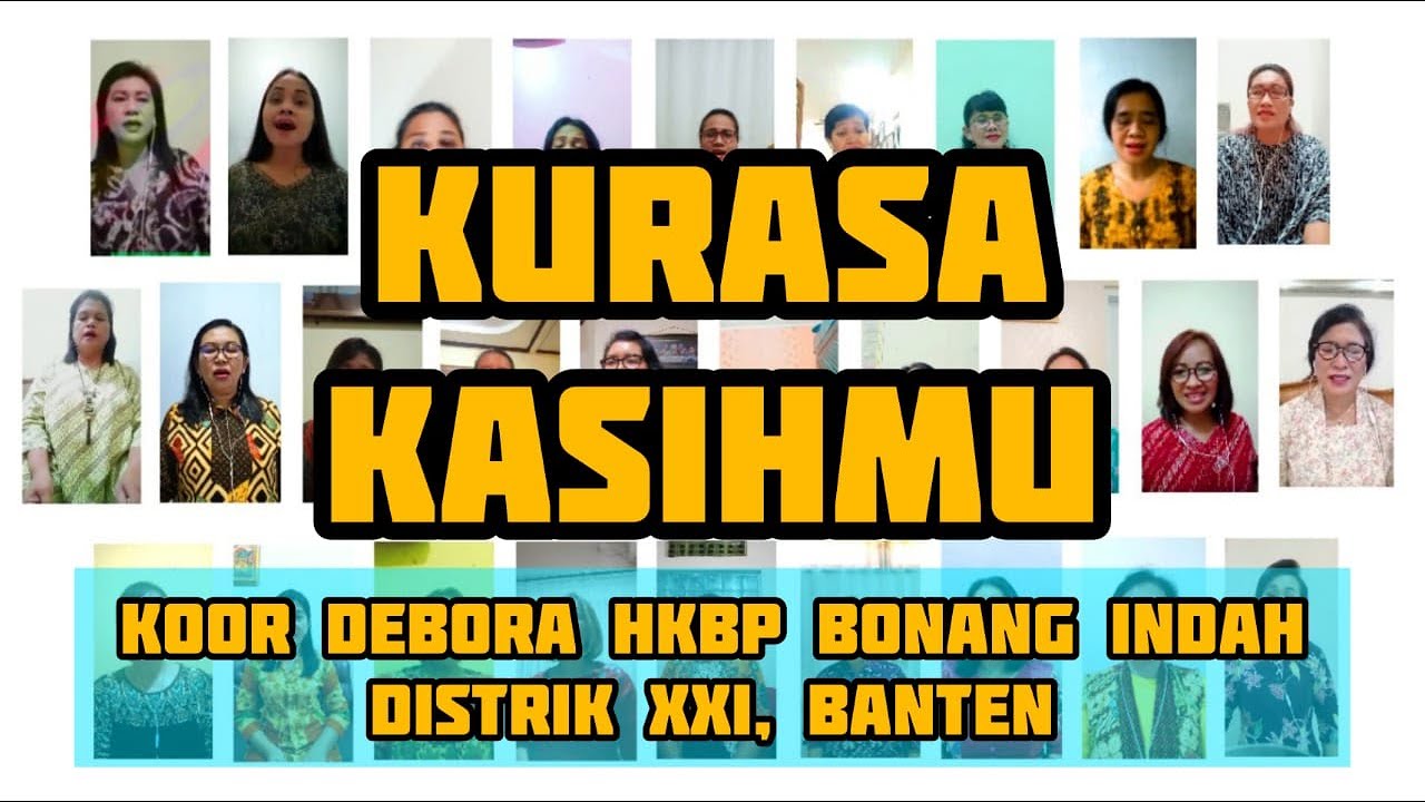 Kurasa KasihMu | Koor Debora HKBP Bonang Indah Distrik XXI Bantern | Cipt : Altim P. Sipahutar
