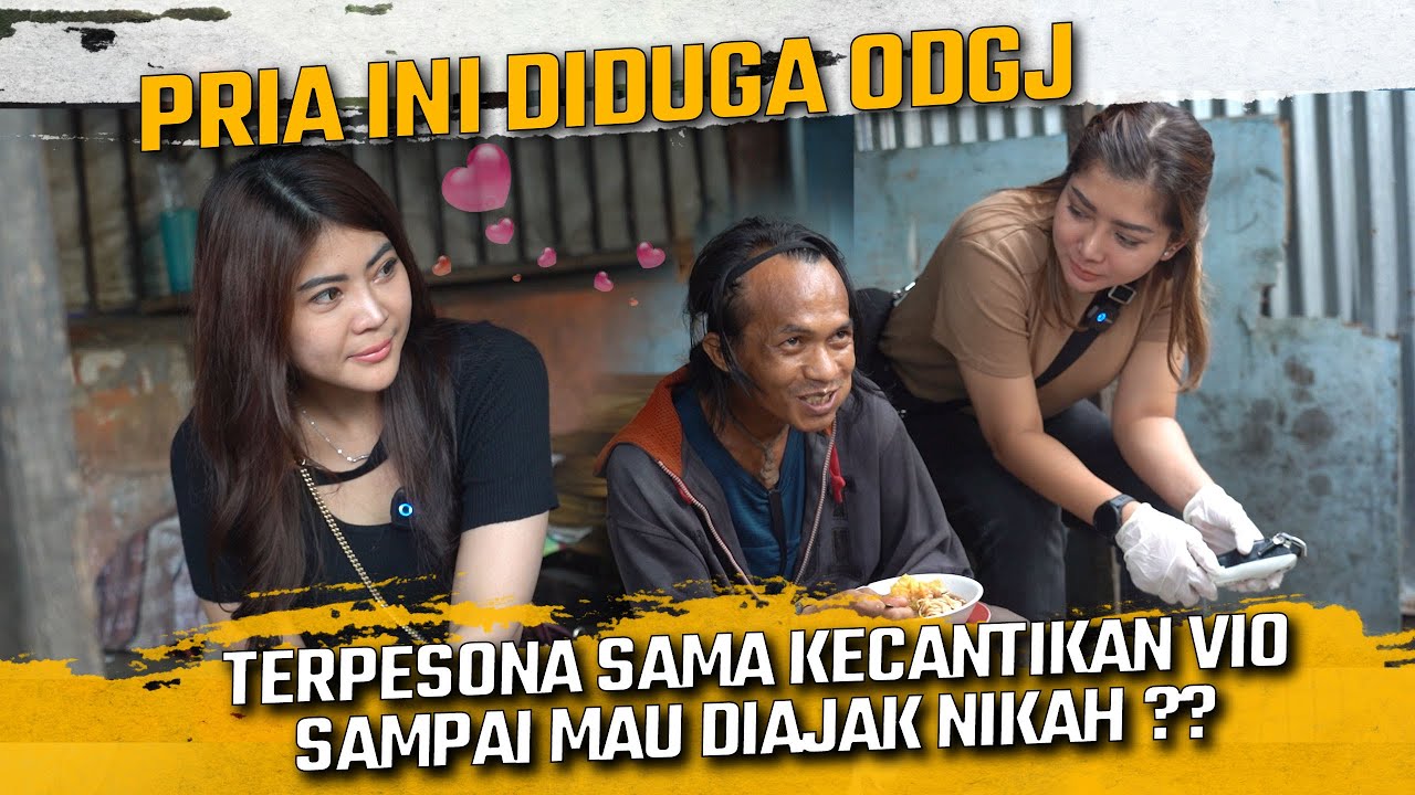 PRIA YANG DIDUGA ODGJ INI TERPESONA SAMA KECANTIKAN VIO ?? SAMPAI MAU DIAJAK NIKAH ??