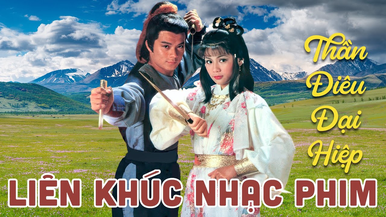 LIÊN KHÚC Nhạc Phim ANH HÙNG XẠ ĐIÊU 1983 - Thiết Huyết Đan Tâm - Nhạc Nền, Hòa Tấu, Nhạc Việt