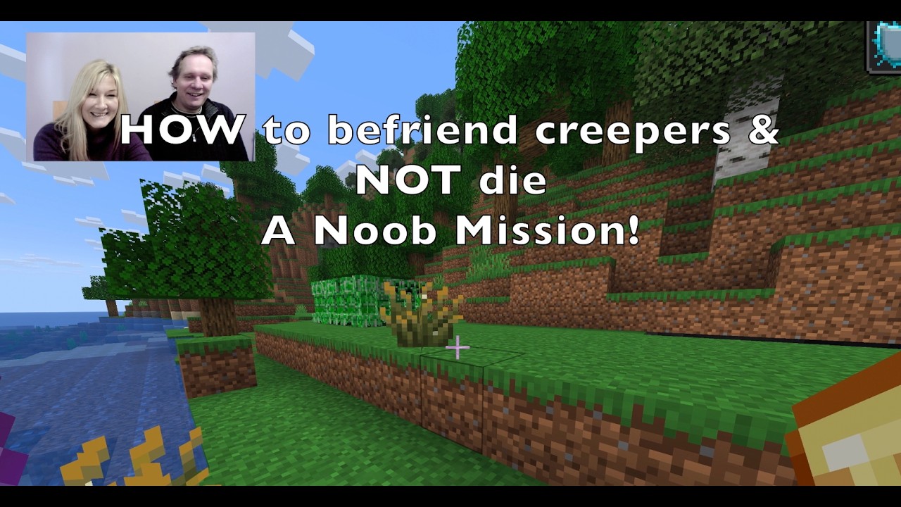 Noobs Minecraft Mission: Make Creepers Our Friends (Impossible? or perhaps not....)