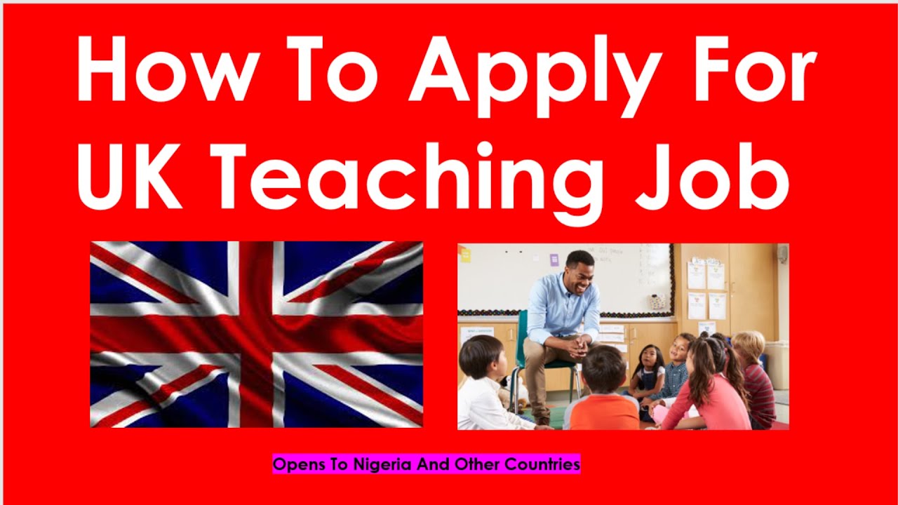 How To Apply For UK Teaching Job From Nigeria