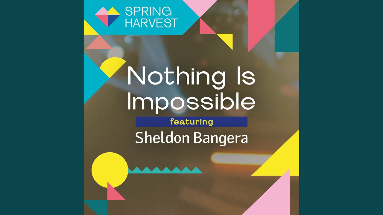 Nothing Is Impossible (feat. Sheldon Bangera) (Live)