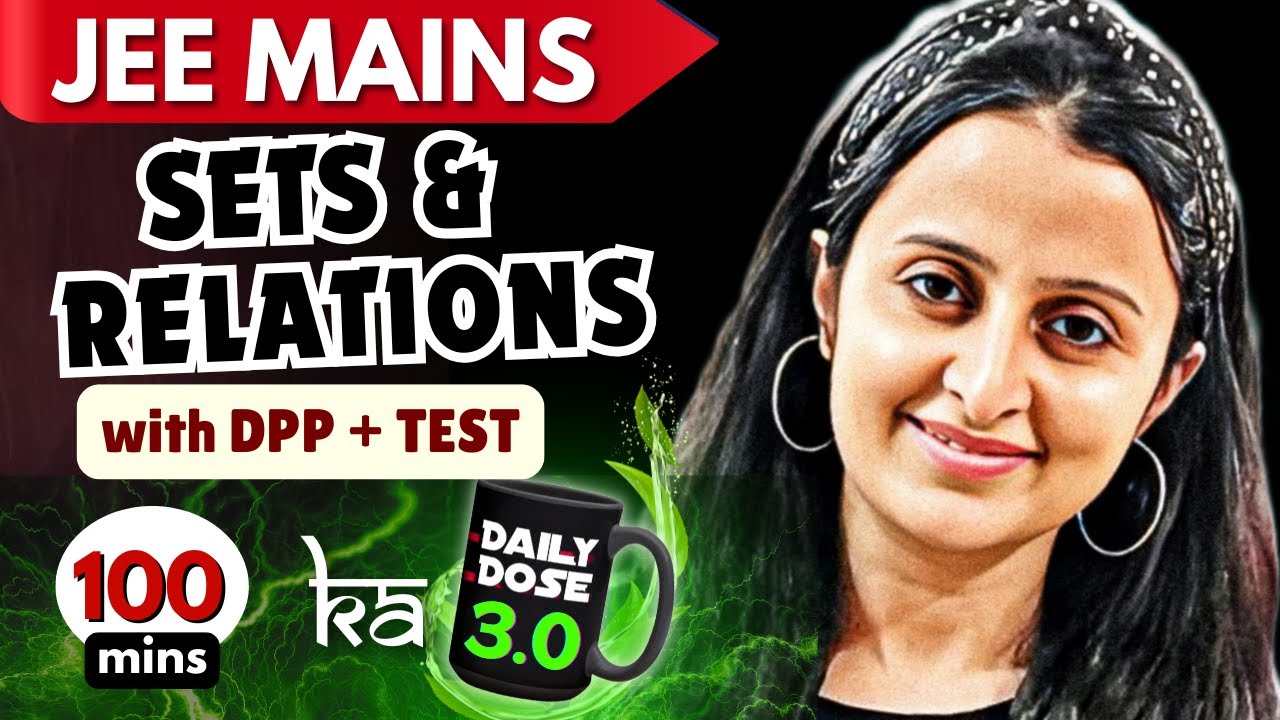 JEE MAINS 2026/2027 : SETS & RELATIONS + 3.0 THEORY +Qs + DPP (Video Solutions) + CBT TEST |NEHA MAM