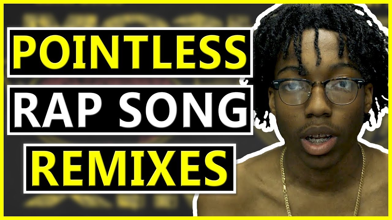 Pointless Rap Song Remixes