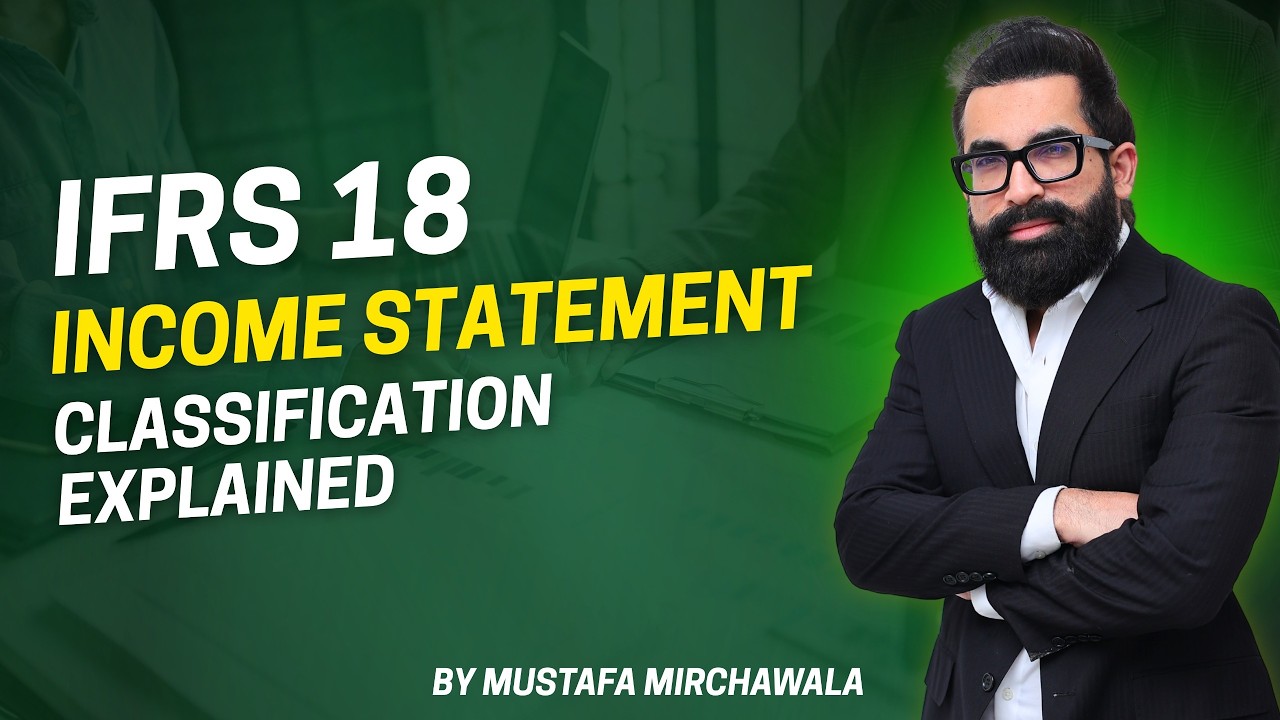 IFRS 18 Income Statement Classification Explained By Mustafa Mirchawala