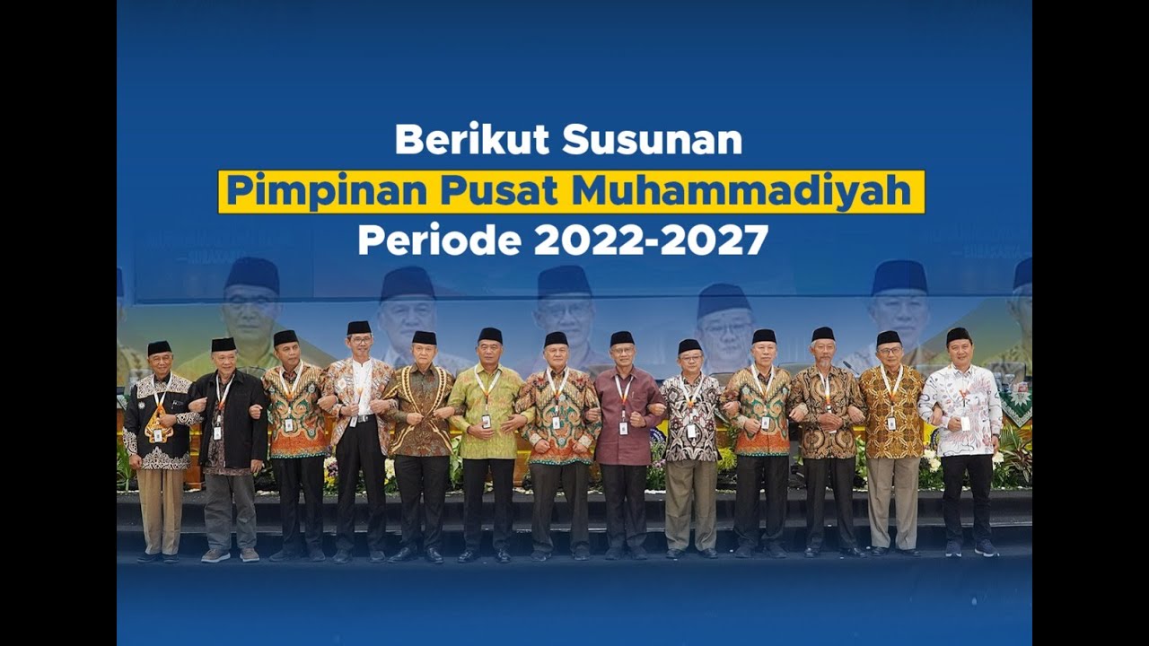 Berikut Susunan Pimpinan Pusat Muhammadiyah Periode 2022-2027