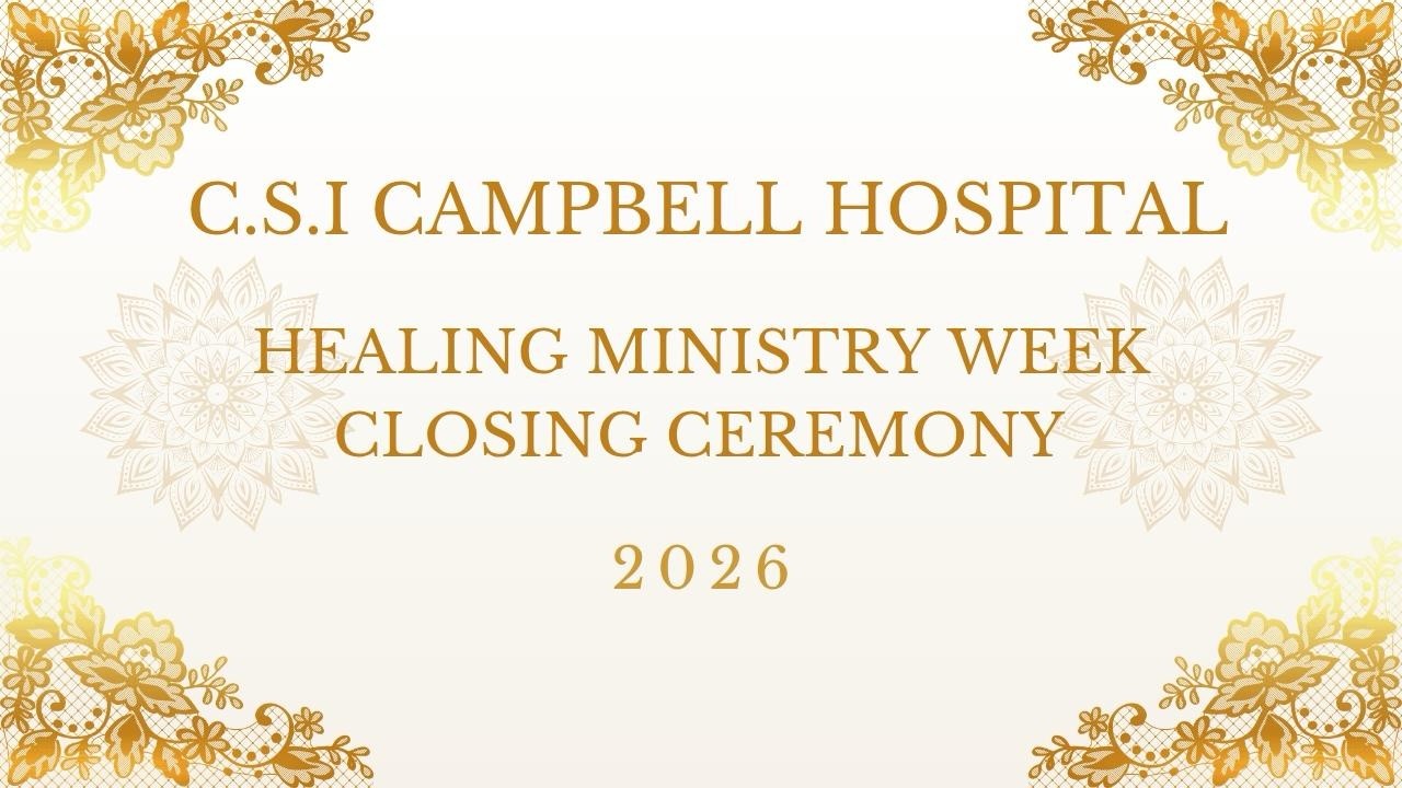 CSI Campbell Hospital Healing Ministry week closing Ceremony 2026