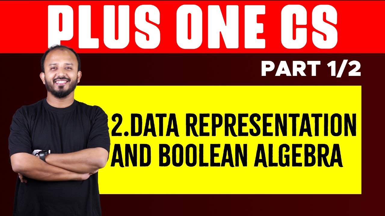 Plus One Computer Science | Chapter 2 Data Representation and Boolean Algebra |  Eduport