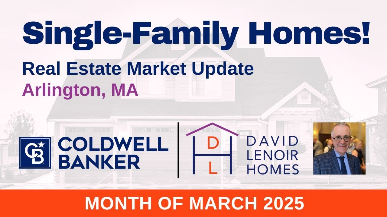 Arlington, MA: March 2025 Market Insights for Single Family Homes!