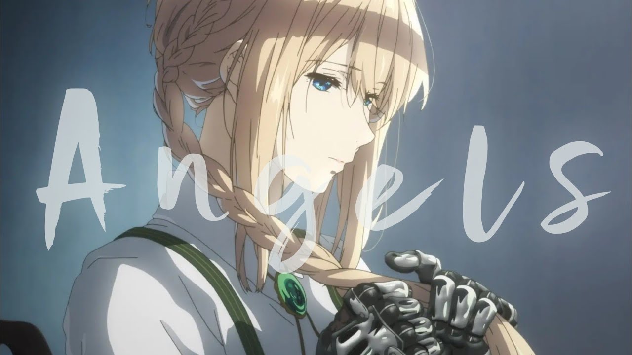 Violet Evergarden - Angels Like You [AMV]
