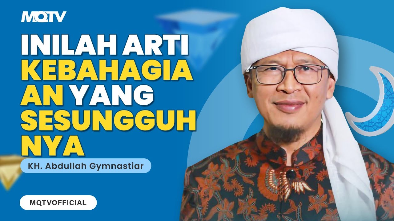 INILAH ARTI KEBAHAGIAAN SESUNGGUHNYA | KAJIAN AAGYM