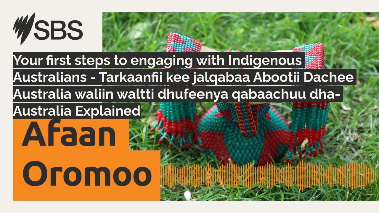 Your first steps to engaging with Indigenous Australians - Tarkaanfii kee jalqabaa Abootii...