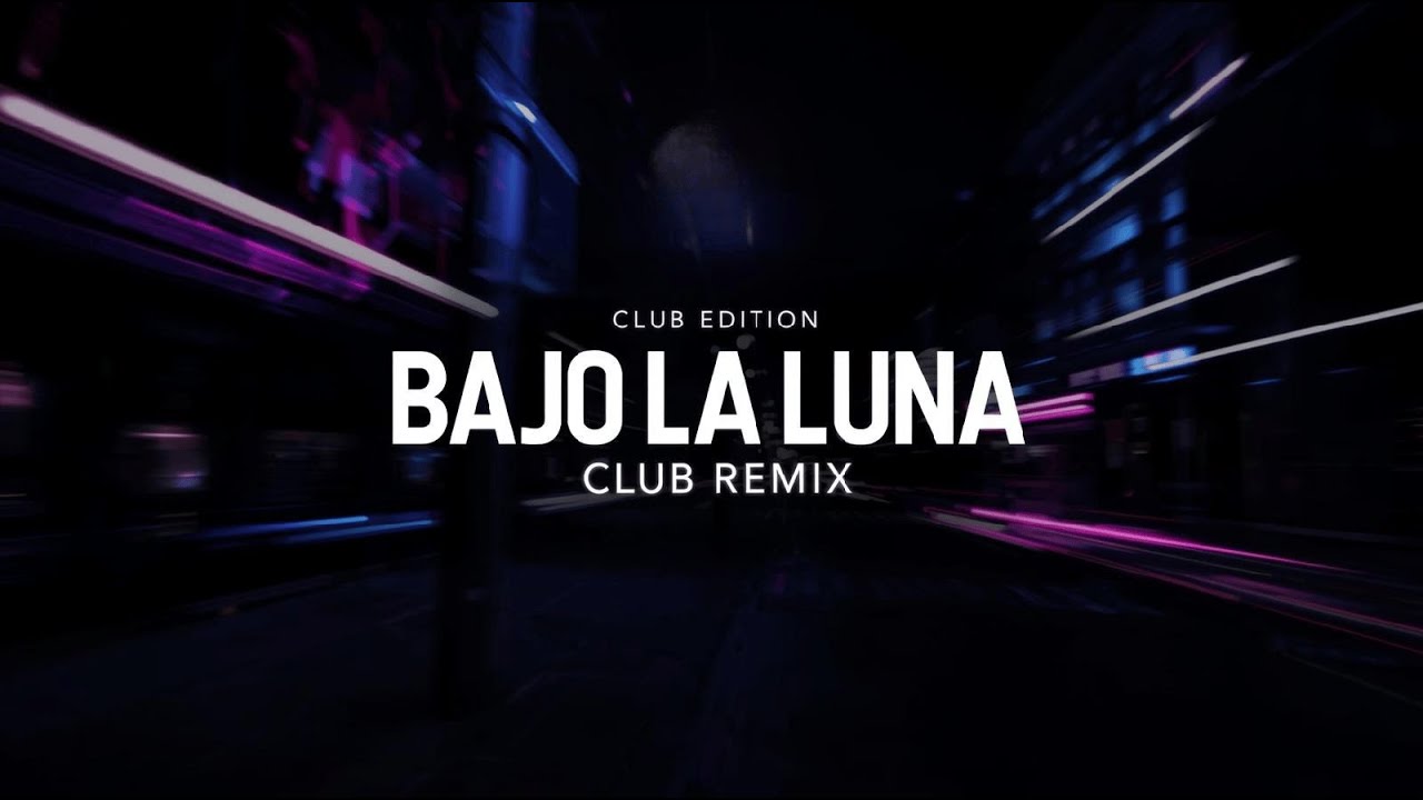 Bajo la Luna (Club Remix) | Latin Dance Night Vibes