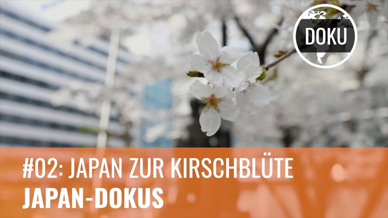 Japan-Dokus 2018 2/15: Japan zur Kirschblüte – Hanami in Tokio, Osaka und Yokohama
