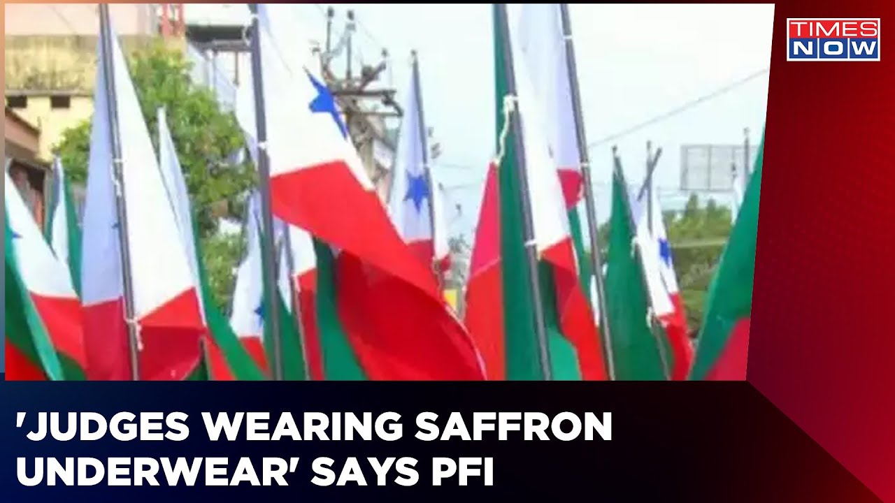 ‘Saffron Underwear’ | PFI Makes Shocking Jibe At Judiciary Even As 20 Members Arrested | Times Now