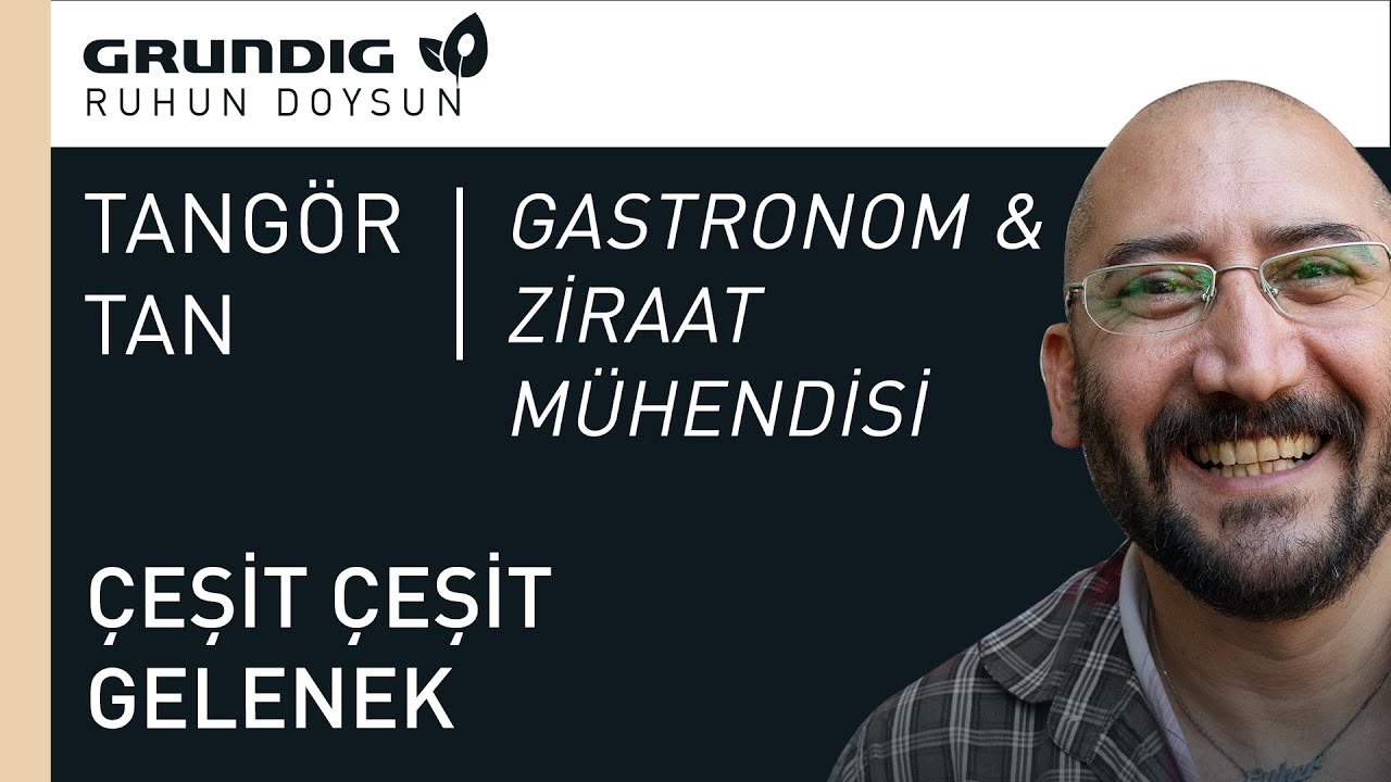 Çeşit Çeşit Gelenek | Tangör Tan | Grundig | Ruhun Doysun