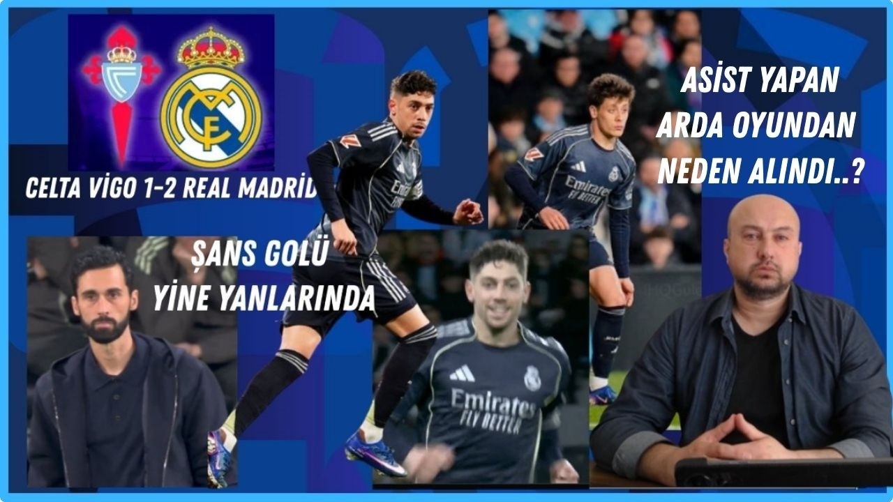 Şans Yanlarında Celta Vigo 1-2 Real Madrid La Liga Maç Sonu Yorum