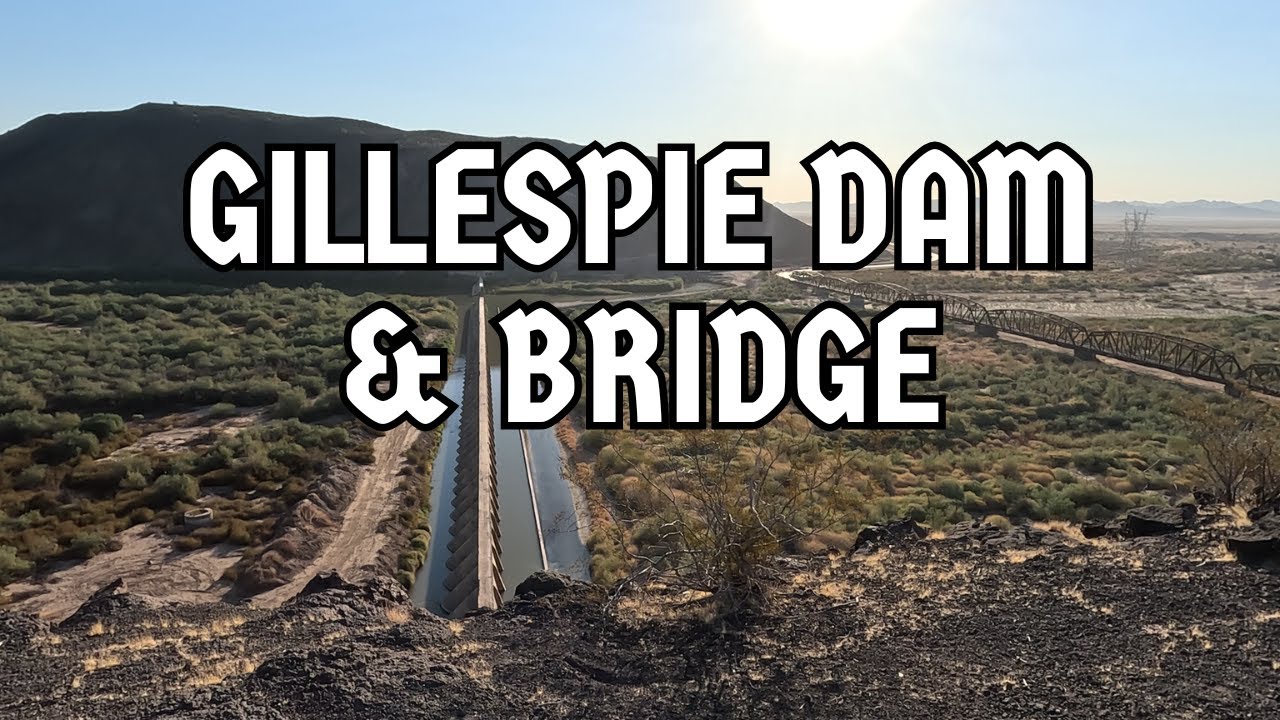 The Historic Gillespie Dam and Bridge - History in the Desert - An Engineering Failure